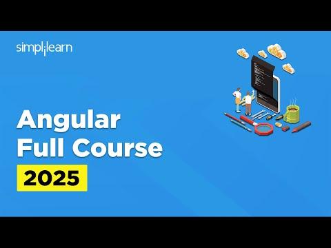 Angular Full Course 2025 | Angular Tutorial for Beginners | Angular Training | Simplilearn