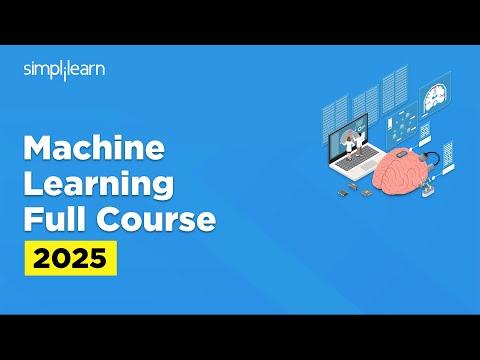 Machine Learning Full Course 2025 | Machine Learning Tutorial For Beginners | Simplilearn