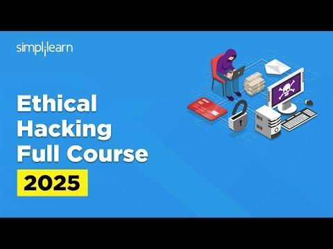 Ethical Hacking Full Course 2025 | Ethical Hacking Tutorial | Ethical Hacking Course | Simplilearn