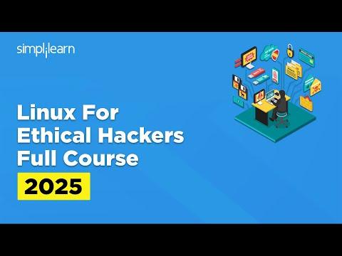 Linux For Ethical Hackers Full Course 2025 | Linux Ethical Hacking Course | Simplilearn