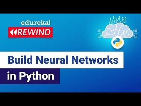 How to Build Your Own Neural Network in Python | Neural Networks Tutorial | Edureka Rewind